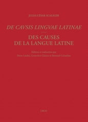 Des causes de la langue latine/De Causis Linguae Latinae