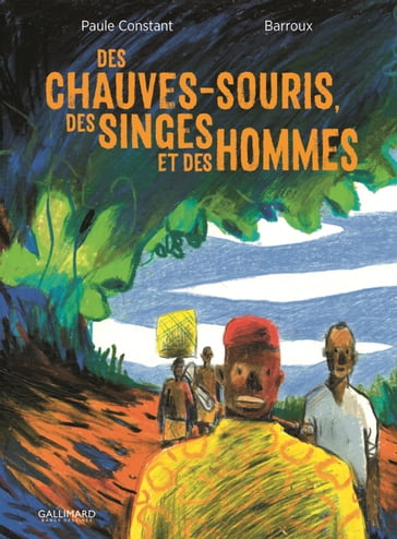 Des chauves-souris, des singes et des hommes - Barroux - Paule Constant