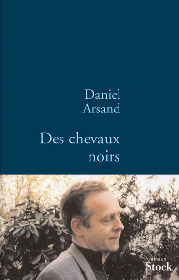 Des chevaux noirs - Daniel Arsand