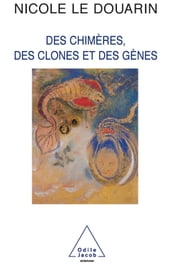 Des chimères, des clones et des gènes