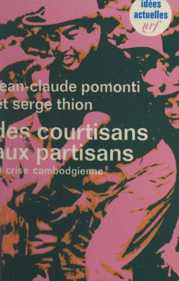 Des courtisans aux partisans - Jean-Claude Pomonti - Serge Thion