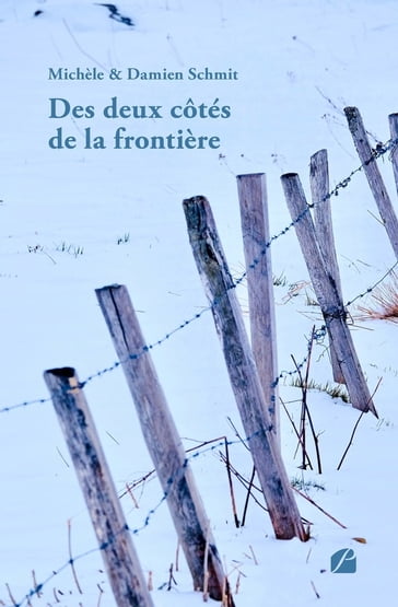 Des deux côtés de la frontière - Damien Schmit - Michèle Schmit