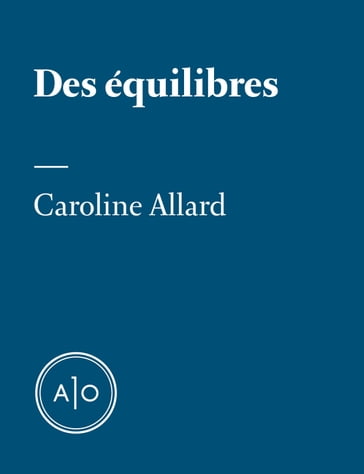 Des équilibres - Caroline Allard