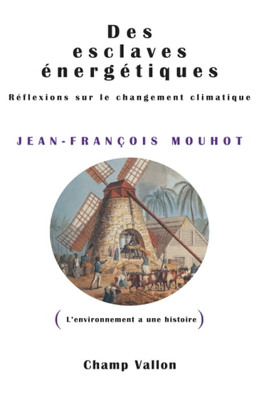 Des esclaves énergétiques - Jean-François MOUHOT - Jean-Marc Jancovici