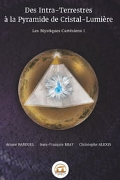 Des intra-terrestres à la pyramide de cristal-lumière