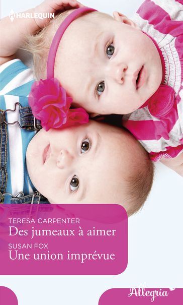 Des jumeaux à aimer - Une union imprévue - Susan Fox - Teresa Carpenter