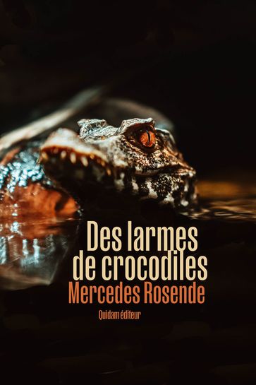 Des larmes de crocodiles - Mercedes Rosende