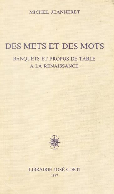 Des mets et des mots : banquets et propos de table à la Renaissance - Michel Jeanneret