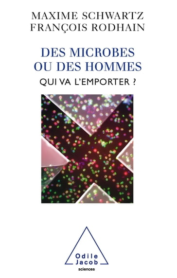 Des microbes ou des hommes - François Rodhain - Maxime Schwartz