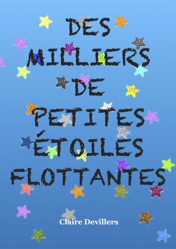 Des milliers de petites étoiles flottantes - Claire Devillers