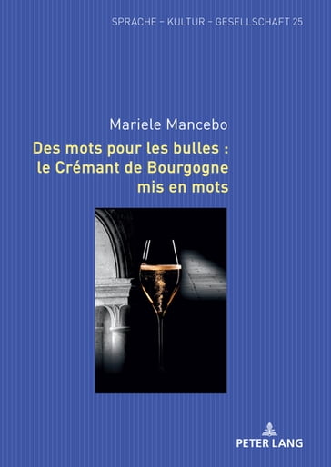 Des mots pour les bulles : le Crémant de Bourgogne mis en mots - Laurent Gautier - Mariele Mancebo