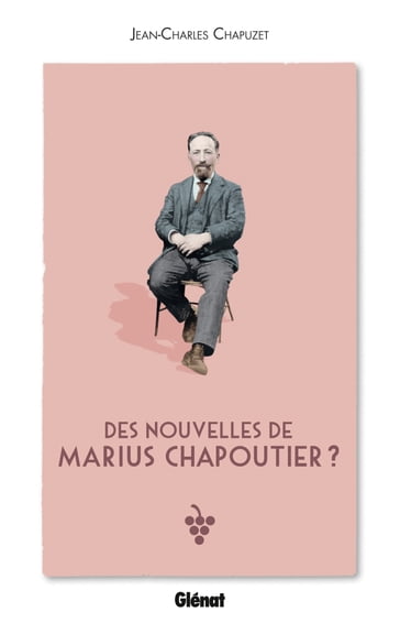 Des nouvelles de Marius Chapoutier ? - Jean-Charles Chapuzet