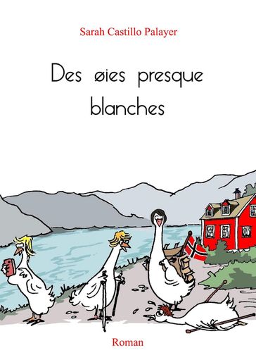 Des oies presque blanches - SARAH CASTILLO PALAYER