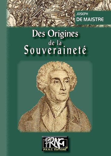 Des origines de la Souveraineté - Joseph de Maistre