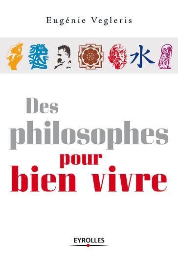 Des philosophes pour bien vivre - Eugénie Vegleris