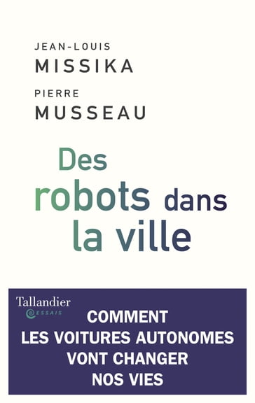 Des robots dans la ville - Jean-Louis Missika - Pierre Musseau