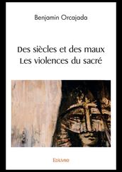 Des siècles et des maux § Les violences du sacré