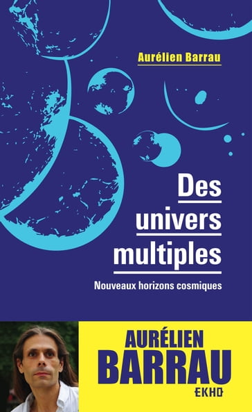 Des univers multiples -3e éd - Aurélien Barrau