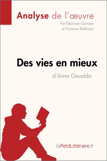 Des vies en mieux d'Anna Gavalda (Analyse de l'oeuvre) - Éléonore Quinaux - Florence Balthasar - lePetitLitteraire