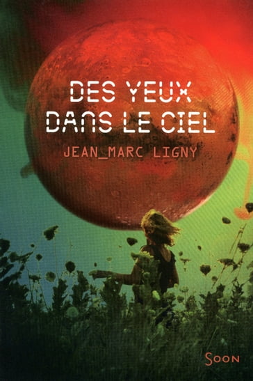Des yeux dans le ciel - Jean-Marc Ligny