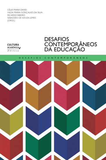 Desafios contemporâneos da educação - Célia Maria David - Hilda Maria Gonçalves da Silva - RICARDO RIBEIRO - Sebastião de Souza Lemes