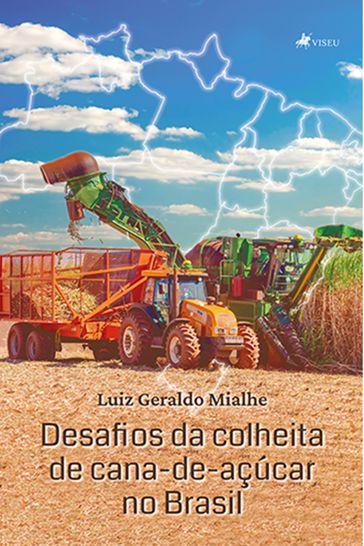 Desafios da colheita de cana-de-acúcar no Brasil - Luiz Geraldo Mialhe