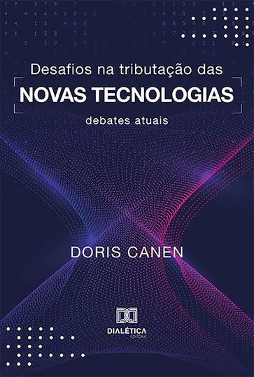Desafios na Tributação das Novas Tecnologias - Doris Canen