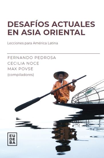Desafíos actuales de Asia oriental - Fernando Pedrosa - Cecilia Noce - Max Povse