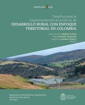 Desafíos para la implementación de políticas de desarrollo rural con enfoque territorial en Colombia