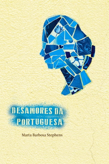 Desamores da portuguesa - Marta Barbosa Stephens