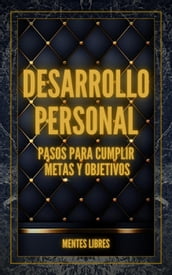 Desarrollo Personal Pasos Para Cumplir Metas y Objetivos