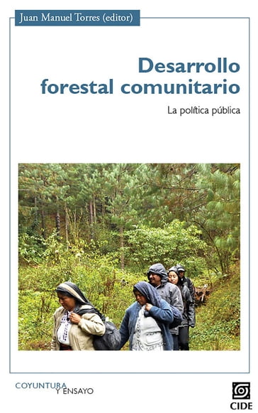 Desarrollo forestal comunitario. - Juan Manuel Torres Rojo