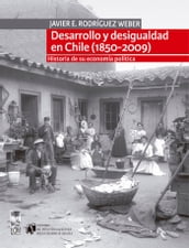 Desarrollo y desigualdad en Chile (1850-2009)