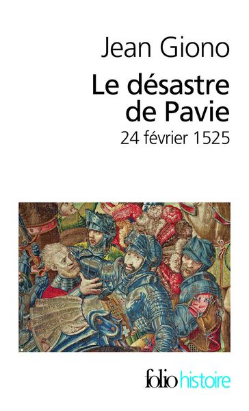 Le Désastre de Pavie (24 février 1525) - Gérard Walter - Jean Giono