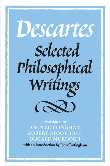 Descartes: Selected Philosophical Writings - René Descartes