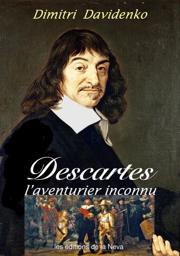 Descartes, l'aventurier inconnu - Dimitri Davidenko