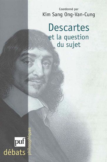 Descartes et la question du sujet - Kim Sang Ong-Van-Cung