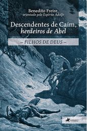 Descendentes de Caim, herdeiros de Abel