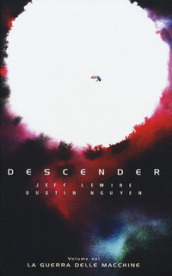 Descender. 6: La guerra delle macchine