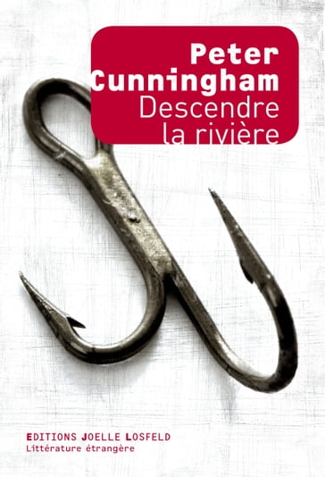 Descendre la rivière - Peter Cunningham