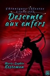 Descente aux enfers (Chroniques célestes Livre III)