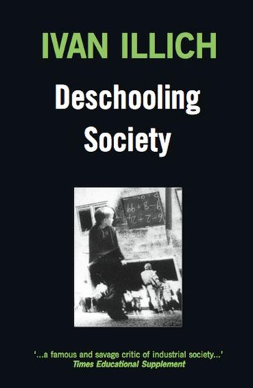 Deschooling Society - Ivan Illich