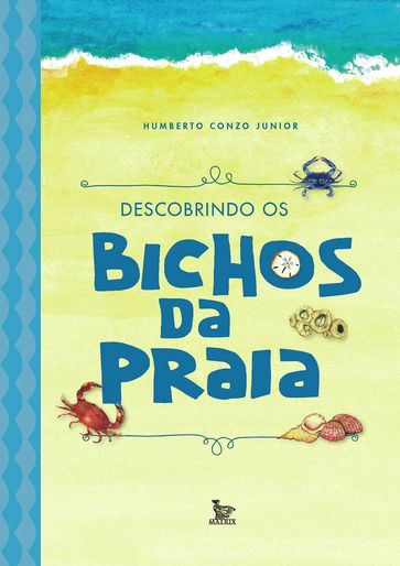 Descobrindo os bichos da praia - Humberto Conzo Junior