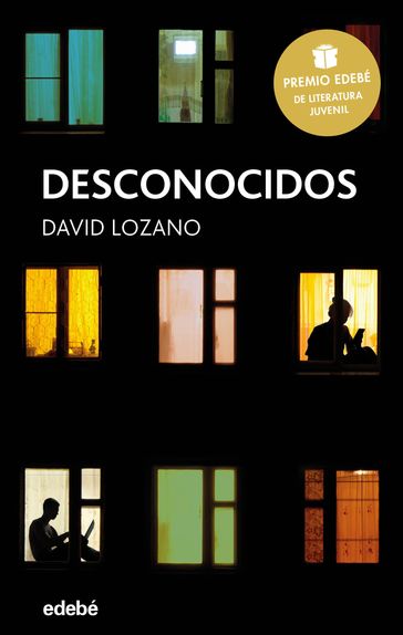 Desconocidos (Premio Edebé de Literatura Juvenil 2018) - David Lozano Garbala