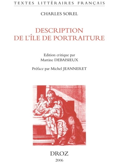 Description de l'île de portraiture et de la ville des portraits : 1659 / Préface de Michel Jeanneret - Charles Sorel