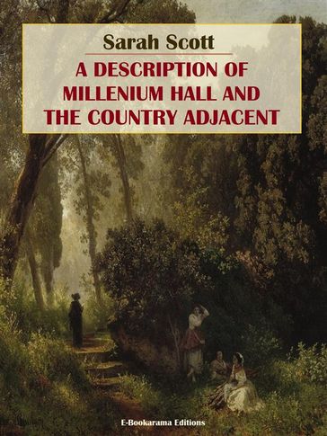 A Description of Millenium Hall and the Country Adjacent - Sarah Scott