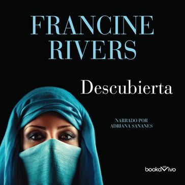 Descubierta (Unveiled) - Francine Rivers