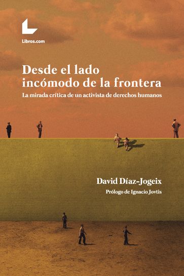 Desde el lado incómodo de la frontera - David Díaz-Jogeix