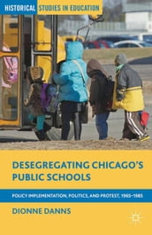 Desegregating Chicago s Public Schools