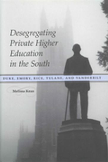 Desegregating Private Higher Education in the South - Melissa Kean